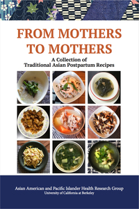 From Mothers to Mothers: A Collection of Traditional Asian Postpartum Recipes will be released in April by Eastwind Books of Berkeley.