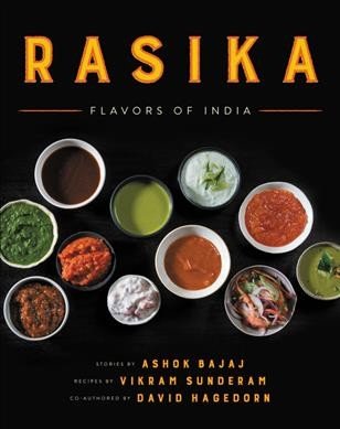 Rasika Flavors of India by Ashok Bajaj, Vikram Sunderam and David Hagedorn