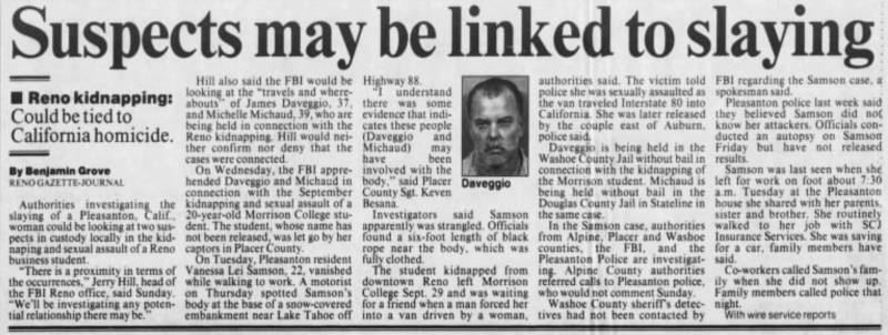 An article in the Dec. 8, 1997 edition of the Reno Gazette-Journal reports on a possible link between Daveggio and Michaud -- who were arrested in Nevada -- and the murder of Vanessa Lei Samson in California.